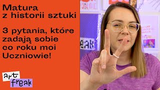 3 pytania które prawdopodobnie sobie zadajesz jeśli myślisz o zdawaniu historii sztuki na maturze [upl. by Leschen857]