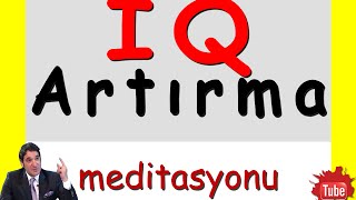 IQ ARTTIRMA Meditasyon Müziği Zeka Geliştirme Bilinçaltı Müzikleri [upl. by Attenol]