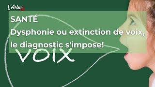 Santé  Dysphonie ou extinction de voix le diagnostic simpose [upl. by Calley]