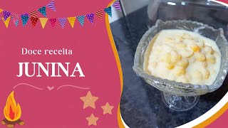 MUNGUNZÁ DOCE  Receita junina rápida e fácil de fazer [upl. by Ilrac]