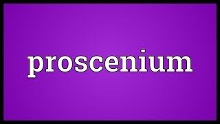 Proscenium Meaning [upl. by Air]