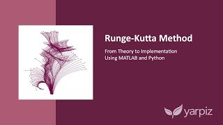 RungeKutta Method Theory and Python  MATLAB Implementation [upl. by Erdnaet]