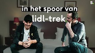 In het spoor van LidlTrek quotPas toen Mathieu ging zitten had ik vertrouwenquot [upl. by Stiles]