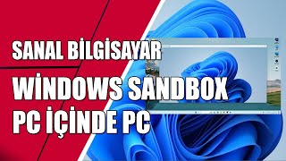 SANAL BİLGİSAYAR OLUŞTURMAK KOLAY YÖNTEM HOW TO USE WİNDOWS SANDBOX EASY [upl. by Fitton]