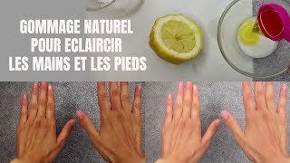 GOMMAGE NATUREL ECLAIRCISSANT POUR LES MAINS ET LES PIEDS  SIMPLE ET EFFICACE [upl. by Sauder]