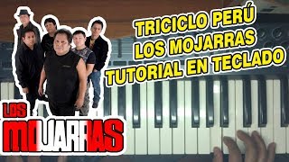 TRICICLO PERÚ  LOS MOJARRAS TUTORIAL EN TECLADO [upl. by Jillie]