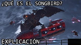 ¿Qué es el Songbird EXPLICACIÓN  El Songbird de Bioshock Infinite EXPLICADO [upl. by Aidne]