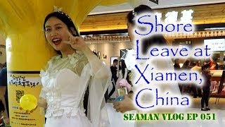 Shore Leave Adventures  Xiamen China  Seaman VLOG 051 [upl. by Enileoj]