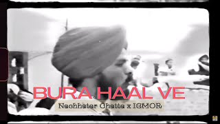 Bura Haal Ve Remix Nachhatar Chatta x IGMOR [upl. by Einahc]