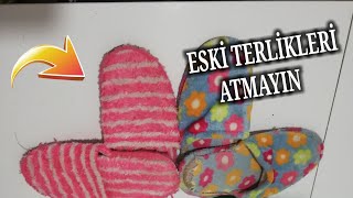 ESKİ TERLİK GERİDÖNÜŞÜM İŞTE BU Diy Recycle idea [upl. by Naujej]