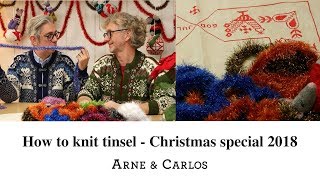 How to knit tinsel  the ARNE amp CARLOS Christmas Special  1st advent 2018 [upl. by Mcclelland379]