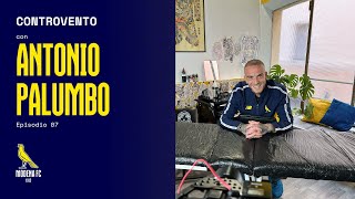 🟡🔵🔊 𝗖𝗢𝗡𝗧𝗥𝗢𝗩𝗘𝗡𝗧𝗢 EP7 con Antonio Palumbo [upl. by Mik356]