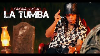 Papaa Tyga  La Tumba  Video Oficial  Dir IzyMusic [upl. by Allerus318]