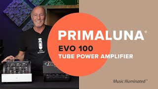 PrimaLuna EVO 100 Tube Power Amplifier w Primaluna USAs Kevin Deal [upl. by Aubrie968]