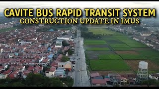 ALIGNMENT NG CAVITE BUS RAPID TRANSIT SYSTEM MINAMADALI NA SA IMUS [upl. by Perrine]