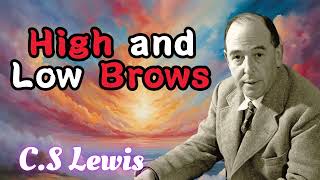 High and Low Brows  CS Lewis 2024 [upl. by Crisey]