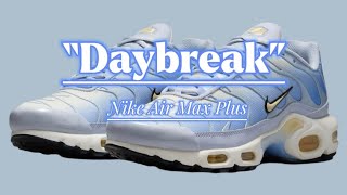 Nike Air Max Plus “Daybreak”  Detailed look  Price [upl. by Ciapha]