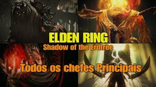 Elden RingShadow of the ErdtreeTodos os chefes Principais [upl. by Onibag]