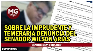 SOBRE LA IMPRUDENTE Y TEMERARIA DENUNCIA DEL SENADOR WILSON ARIAS 🔵 Comunicado centrodemocrático [upl. by Vonnie721]