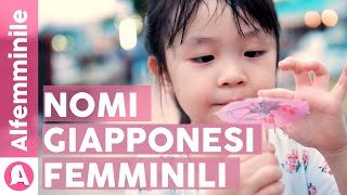 Nomi giapponesi femminili i significati più belli 🎏ALFEMMINILE [upl. by Bronwen]