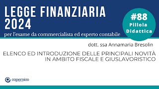 Esame Commercialista ed Esperto ContabileFinanziaria 2024 elenco novità fiscali e giuslavoristiche [upl. by Aisak]