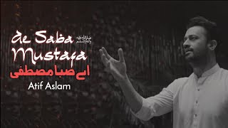 Ae Saba Mustafa ﷺ Se Keh Dena  Atif Aslam  Ai Vocals [upl. by Atimad]