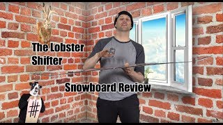 The Lobster Shifter Snowboard Review [upl. by Liw]