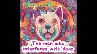 The Man Who Interferes With Dogs Human lyrics amp AI music  Indie [upl. by Gnemgnok]