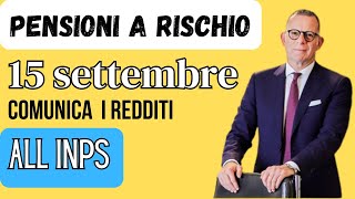 ⚠️ Pensioni a Rischio Comunica i Redditi allINPS Entro il 15 Settembre ⏳ [upl. by Aivato]