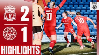 HIGHLIGHTS Liverpool Women 21 Leicester City  SUPER Lawley goal amp Hobinger winner in WSL [upl. by Macnamara]