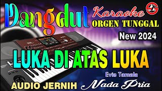 Luka di Atas Luka  Evie Tamala  Karaoke Nada Pria Dangdut Orgen Tunggal [upl. by Leirua565]