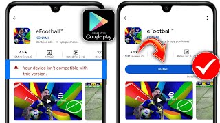 eFootball 2025 İndirme Sorununu Düzeltme  Cihazınız bu sürümle uyumlu değil [upl. by Nakre380]