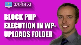 Prevent PHP Execution In The WordPress Uploads Folder  Common Hacker Exploit  WP Learning Lab [upl. by Mcneil49]