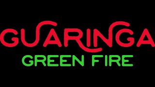 GUARINGA  Green Fire [upl. by Eiramnaej]