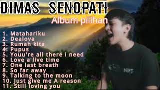 DIMAS SENOPATI  MATAHARIKU  DEALOVA  ALBUM PILIHAN 2024 [upl. by Atsahc]