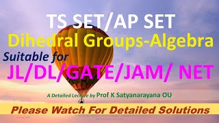 TS SETAP SET Dihedral Groups Algebra A detailed Lecture by Prof K Satyanarayana Osmania Univ [upl. by Lyrred606]