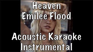 Emilee Flood  Heaven acoustic karaoke instrumental [upl. by Rozelle167]