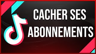 Comment cacher ses abonnements TikTok [upl. by Dolhenty]