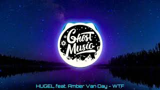 HUGEL feat Amber Van Day  WTF Trap Remix GhostMusic [upl. by Sheng]