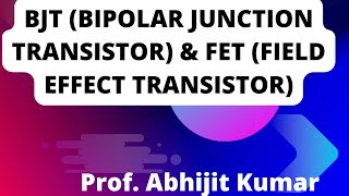 BJTBipolar Junction Transistor amp FETField Effect Transistor [upl. by Tevlev]