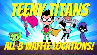 TEENY TITANS 8 WAFFLES LOCATION WALKTHROUGH [upl. by Muncey]