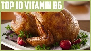 Top 10 Natural Sources of Vitamin B6 Pyridoxine [upl. by Nela]