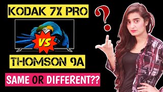 THOMSON 9A VS KODAK 7X PRO TV32 InchSame Or DifferentDetailed Comparison🔥🔥 [upl. by Norac186]