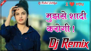 Mujhse Shaadi Karogi  3D Bass  Hindi Dj Remix [upl. by Wallach]