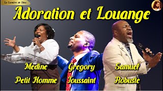 BEST ADORATION amp LOUANGE🙏 GREGORY TOUSSAINT 🙏SAMUEL ROBUSTE 🙏 MEDINE PETIT HOMME 🙏La Lumiere de Dieu [upl. by Aiuhsoj]