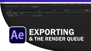 Exporting and the Render Queue [upl. by Nhar860]