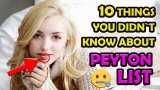 PEYTON LIST 🌟 10 Things You Didnt Know About the DISNEY´s JESSIE amp BUNK´D Star 💄 [upl. by Eynobe]