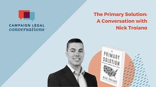 The Primary Solution A Conversation with Nick Troiano [upl. by Ordnael]