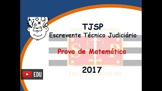 TJSP Escrevente Técnico Judiciário 2017  Prova de Matemática [upl. by Einahets]