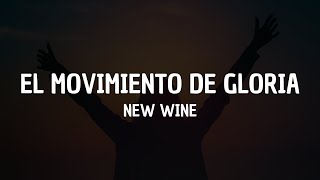 EL MOVIMIENTO DE GLORIA  LETRA NEW WINE [upl. by Oetam840]